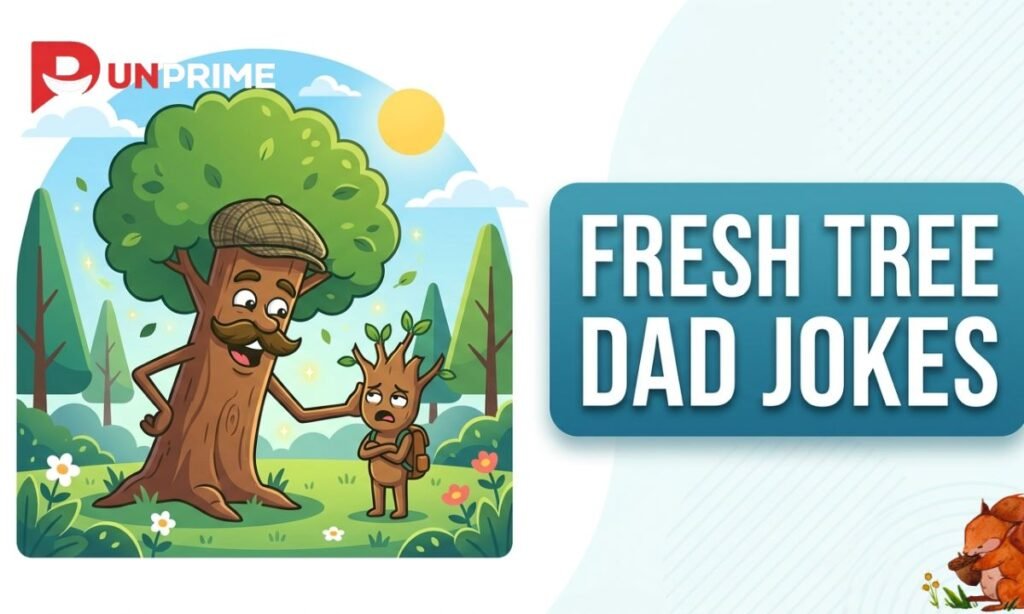 Fresh Tree Dad Jokes