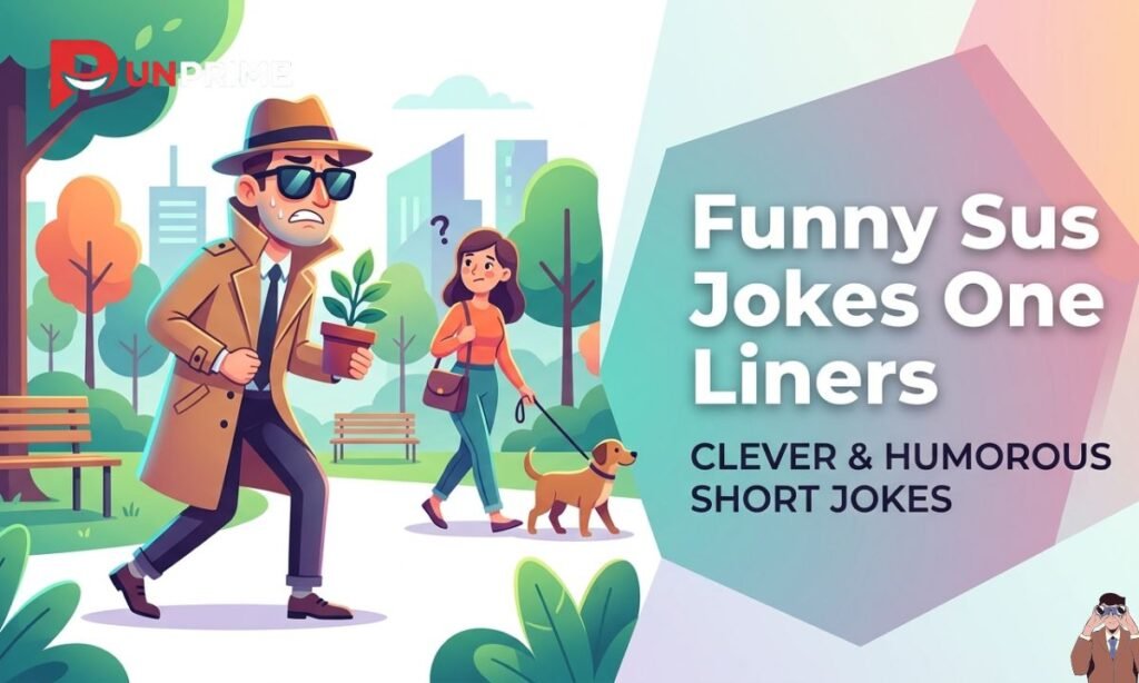 Funny Sus Jokes One Liners