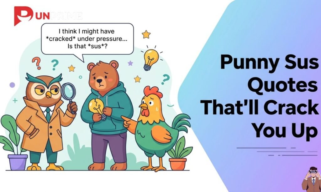 Punny Sus Quotes That'll Crack You Up