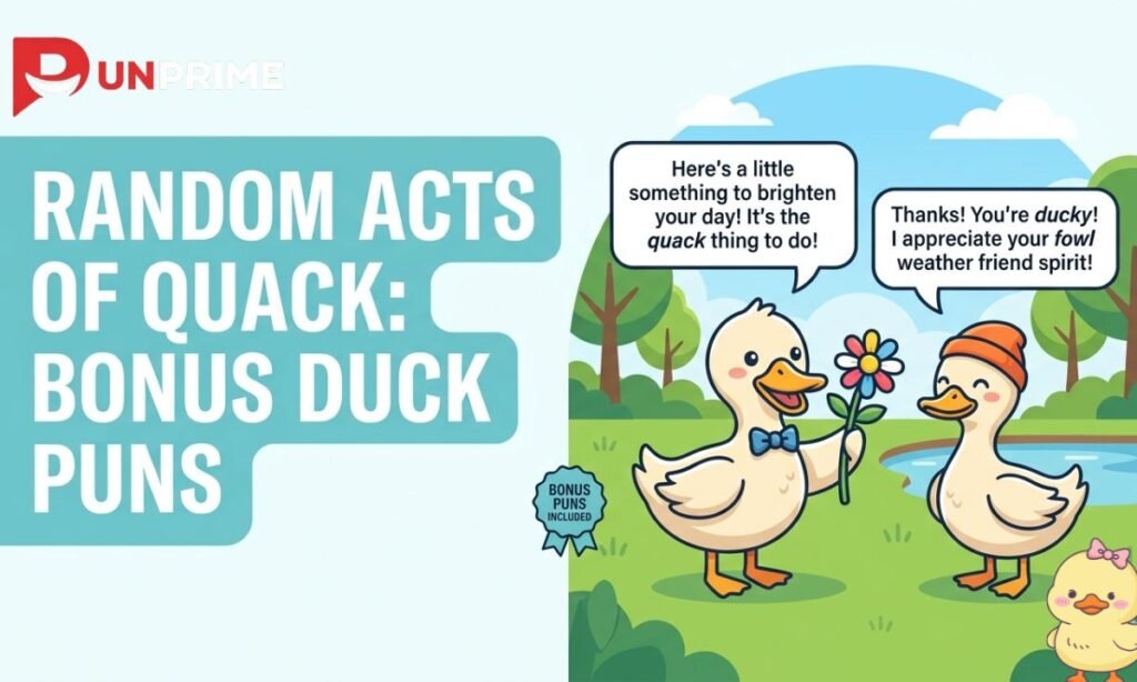 Random Acts of Quack Bonus Duck Puns