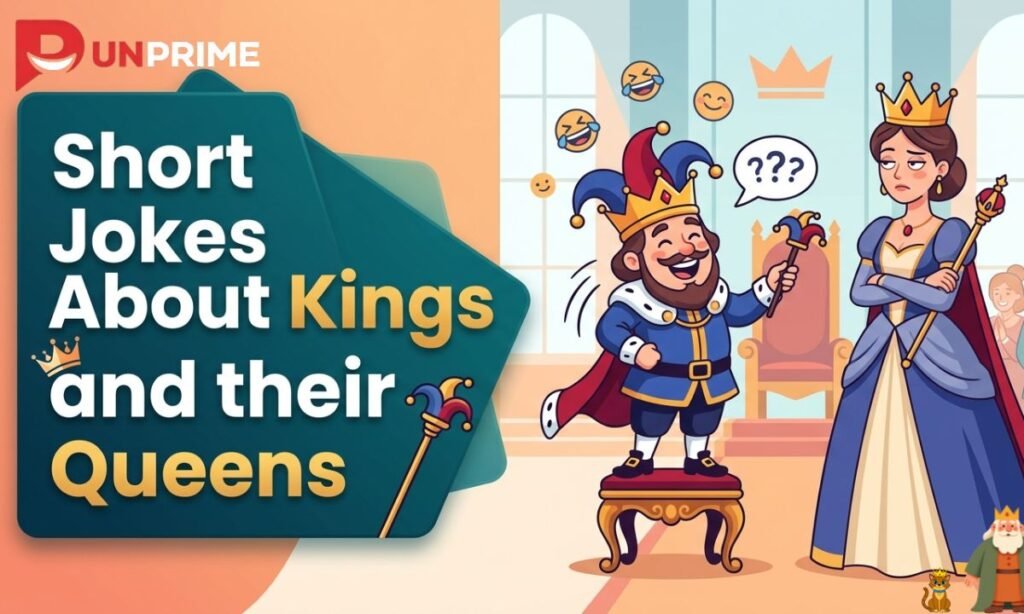 Short Jokes About Kings and their Queens